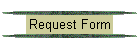 Request Form